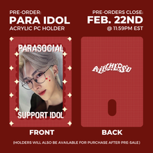 Load image into Gallery viewer, PARA IDOL - Acrylic PC Holder