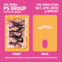 Load image into Gallery viewer, **PRE-ORDER** - PS GROUP - Acrylic PC Holder