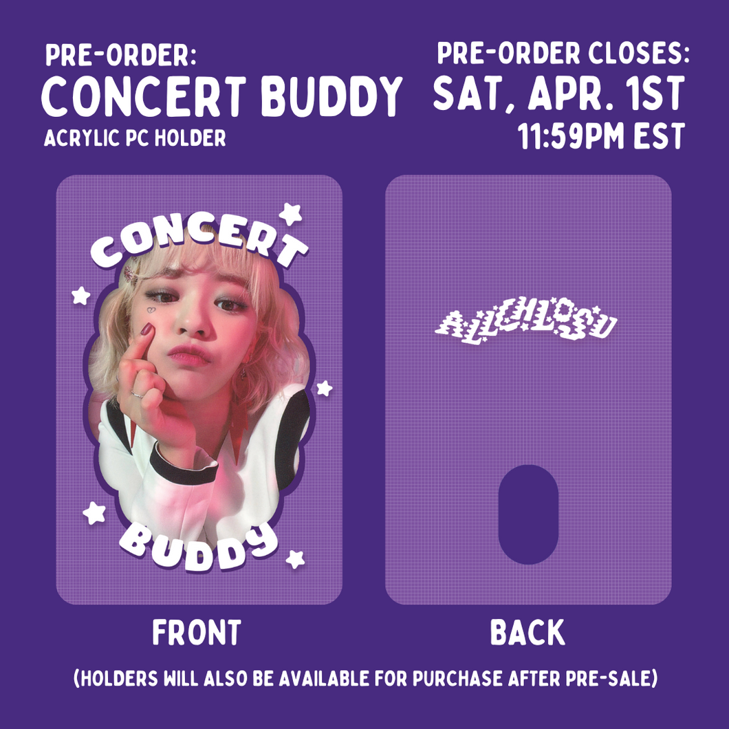 **PRE-ORDER** - CONCERT BUDDY - Acrylic PC Holder