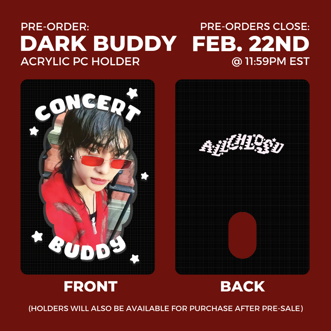 **PRE-ORDER** - DARK BUDDY - Acrylic PC Holder