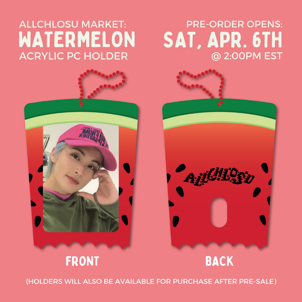 **PRE-ORDER** WATERMELON - Acrylic PC Holder