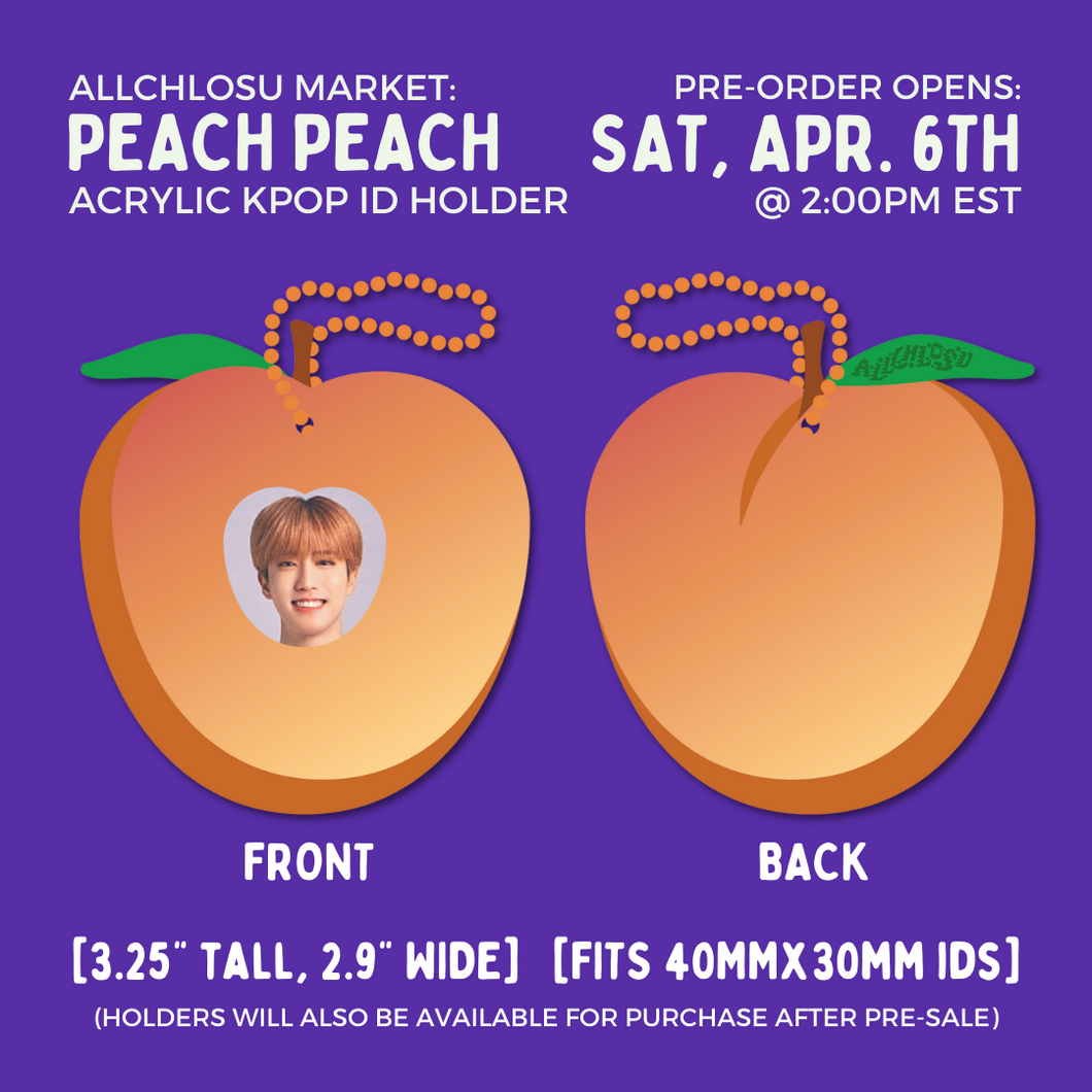 **PRE-ORDER** PEACH PEACH - Acrylic K-Pop ID Holder