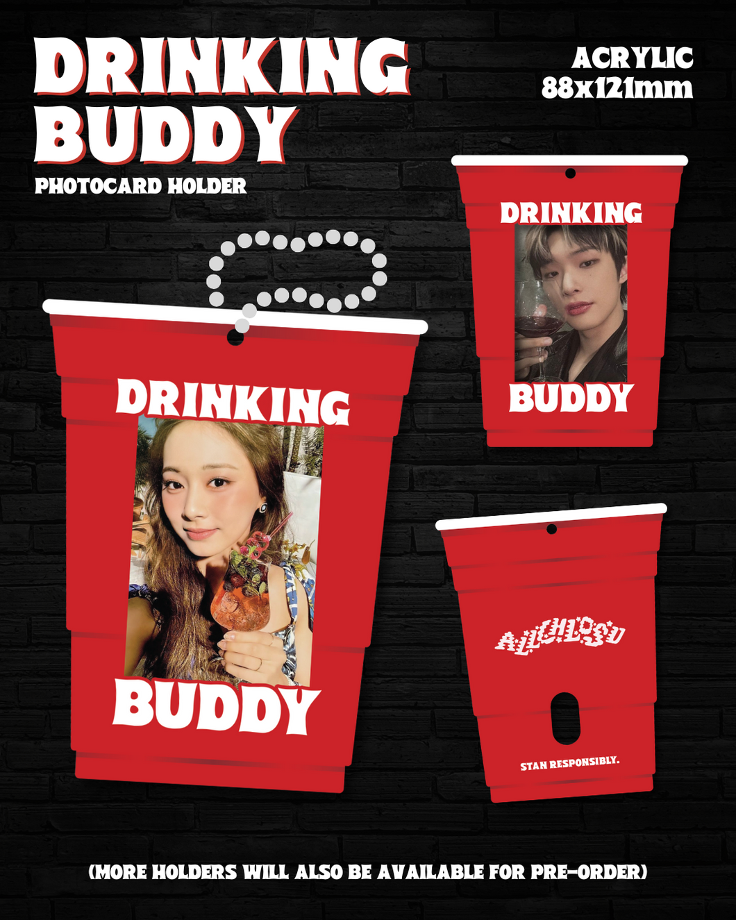 DRINKING BUDDY - Acrylic PC Holder
