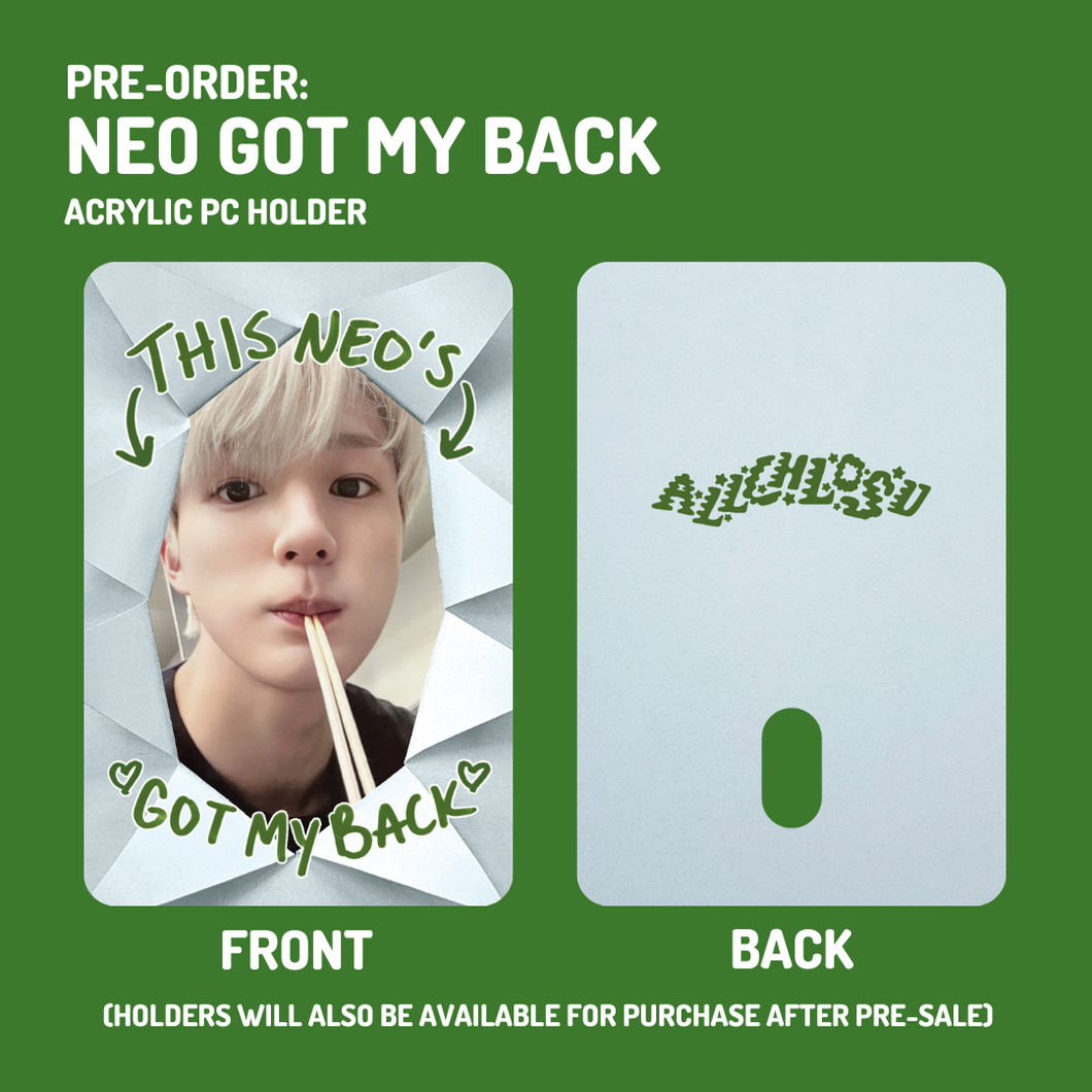 **PRE-ORDER** - NEO GOT MY BACK - Acrylic PC Holder