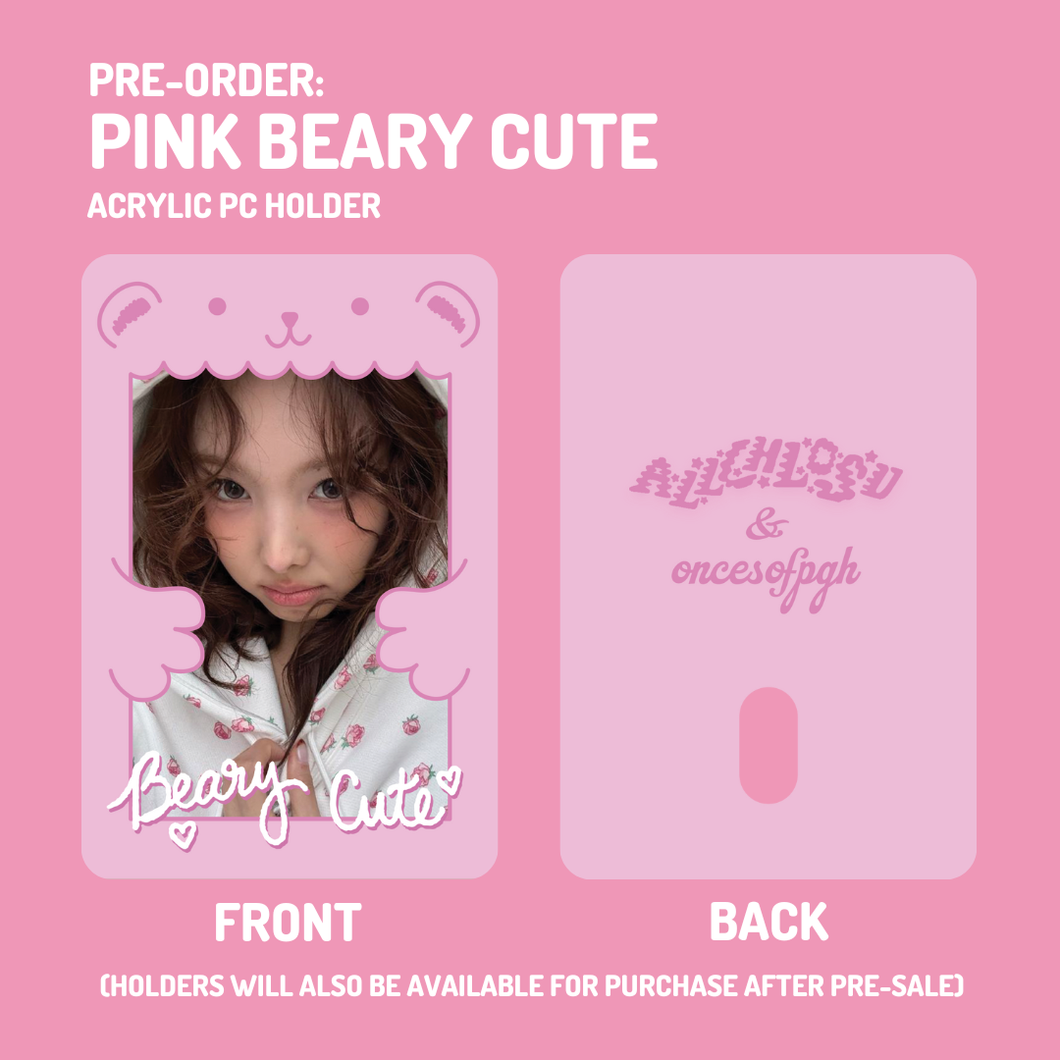 **PRE-ORDER** - PINK BEARY - Acrylic PC Holder