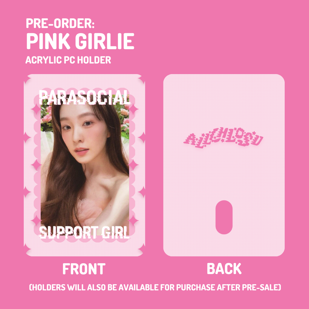 **PRE-ORDER** - PINK GIRLIE - Acrylic PC Holder